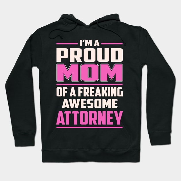 Proud MOM Attorney Hoodie by TeeBi